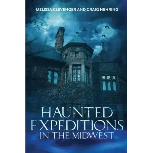 Haunted Expeditions In The Midwest