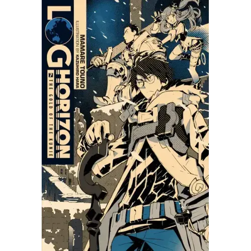 Log Horizon, Vol. 7 (Light Novel): The Gold of the Kunie