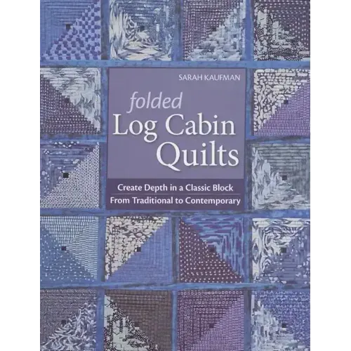 Folded Log Cabin Quilts-Print-on-Demand-Edition: Create Depth in a Classic Black, from Traditional to Contemporary