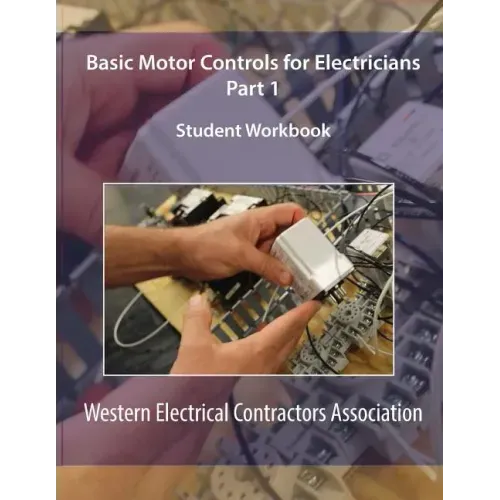 Basic Motor Controls for Electricians Part 1 Student Workbook