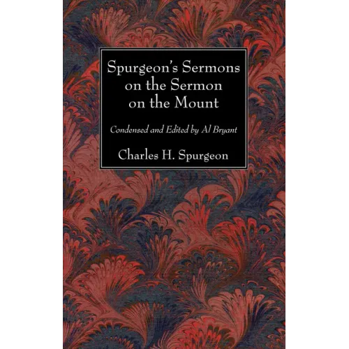 Spurgeon's Sermons on the Sermon on the Mount