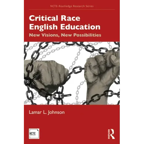 Critical Race English Education: New Visions, New Possibilities