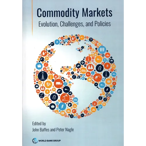 Commodity Markets: Evolution, Challenges, and Policies