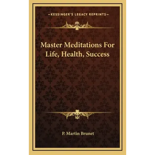 Master Meditations for Life, Health, Success