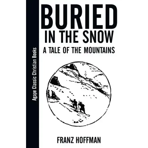 Buried in the Snow: A Tale of the Mountains