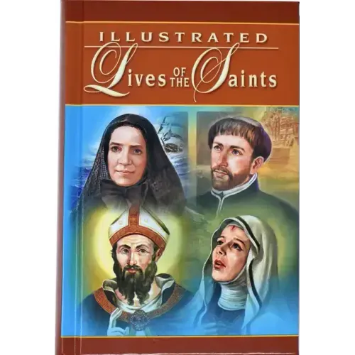 Illustrated Lives of the Saints: For Every Day of the Year