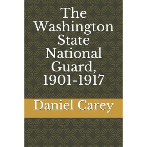 The Washington State National Guard, 1901-1917