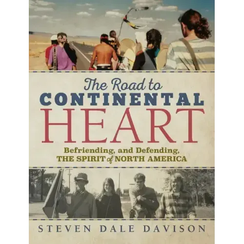 The Road to Continental Heart: Befriending, and Defending, the Spirit of North America