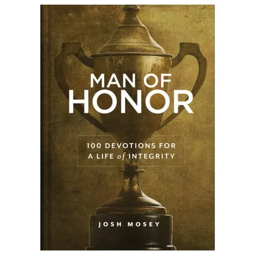 Man of Honor: 100 Devotions for a Life of Integrity