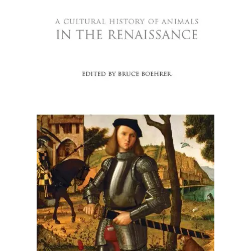 A Cultural History of Animals in the Renaissance