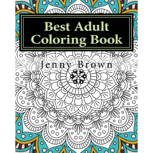 Best Adult Coloring Book: Best Way to Relax