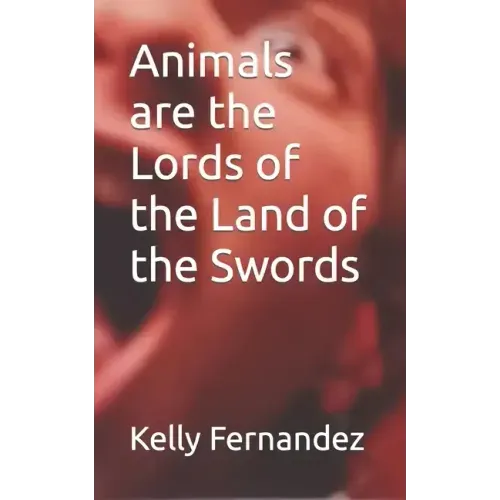 Animals are the Lords of the Land of the Swords