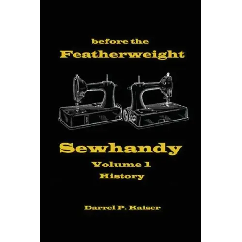before the Featherweight - Sewhandy Volume 1 History