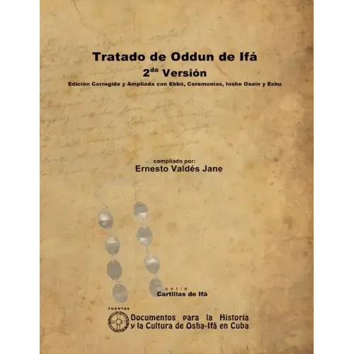 Tratado de Oddun de Ifá. 2da Versión. Edición Corregida y Ampliada con Ebbó, Ceremonias, Inshe Osain y Eshu
