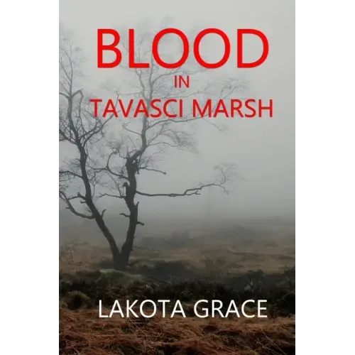 Blood in Tavasci Marsh: A small town police procedural set in the American Southwest