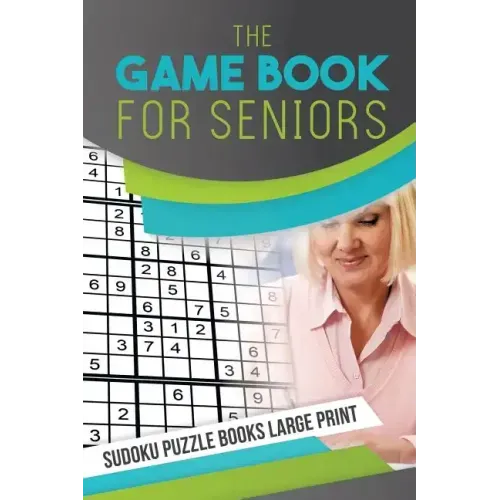 The Game Book for Seniors Sudoku Puzzle Books Large Print