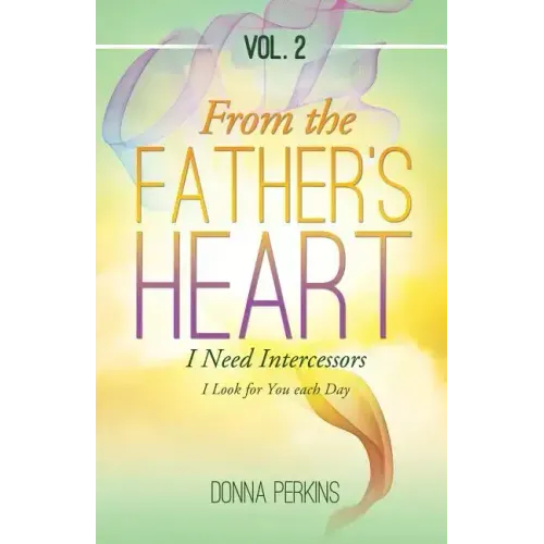 From the Father's Heart: Vol. 2