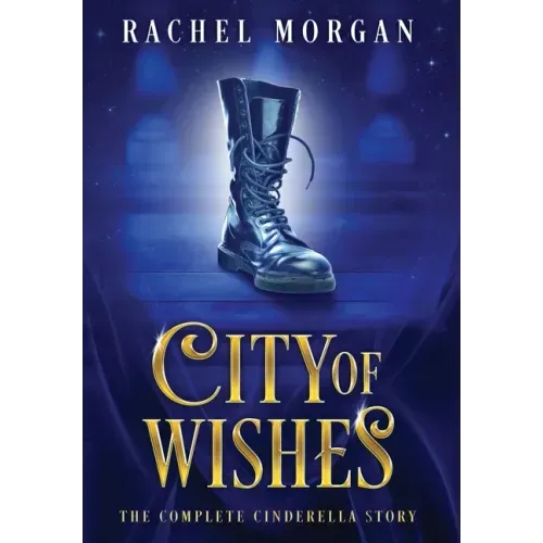 City of Wishes: The Complete Cinderella Story