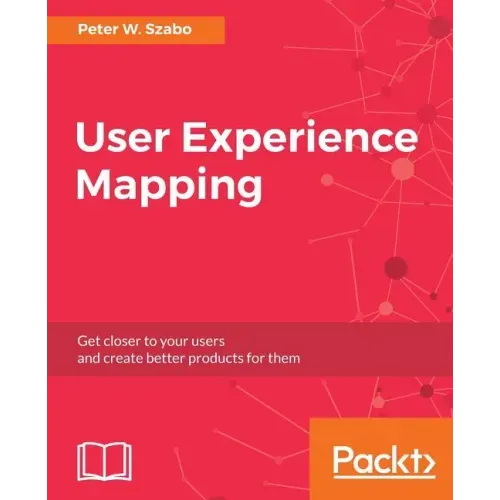 User Experience Mapping: Enhance UX with User Story Map, Journey Map and Diagrams