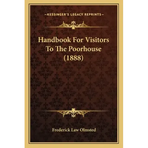 Handbook For Visitors To The Poorhouse (1888)
