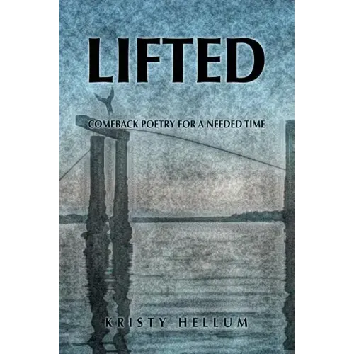 Lifted: Comeback Poetry for a Needed Time