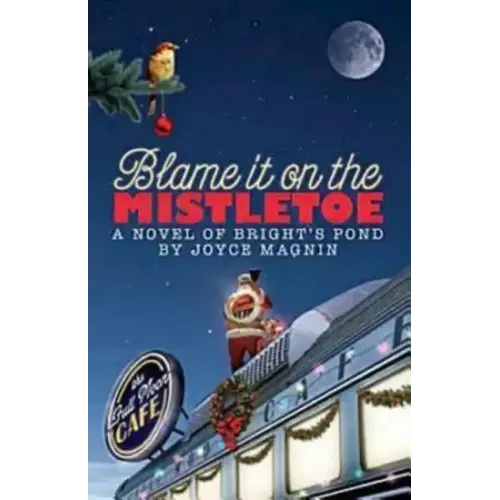 Blame It on the Mistletoe: A Novel of Bright's Pond