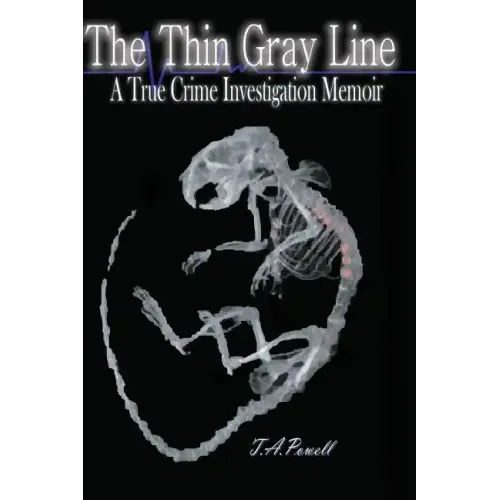 The Thin Gray Line: A True Crime Investigation Memoir