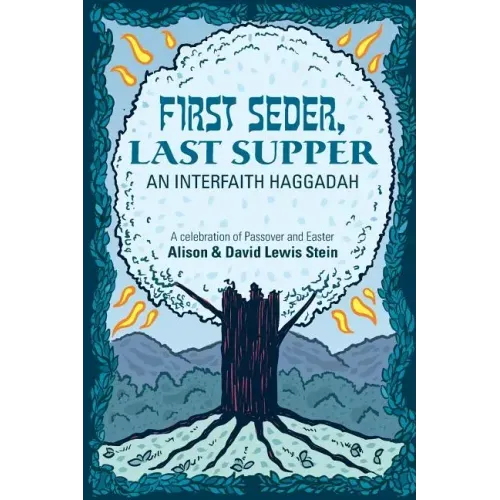 First Seder, Last Supper: An Interfaith Haggadah