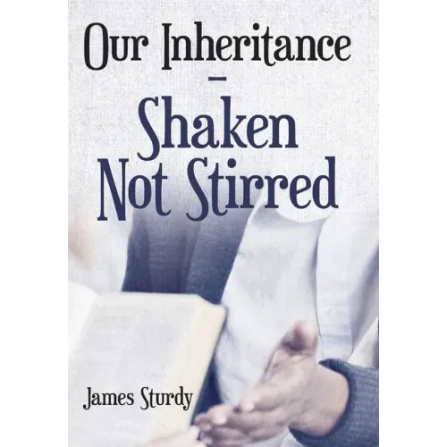 Our Inheritance - Shaken Not Stirred