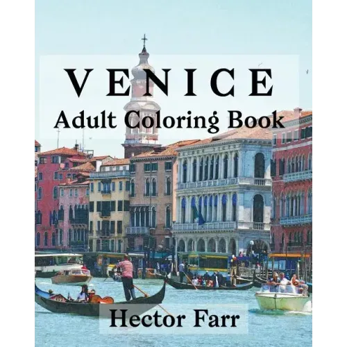 Venice: Adult Coloring Book: Itary Sketches Coloring Book