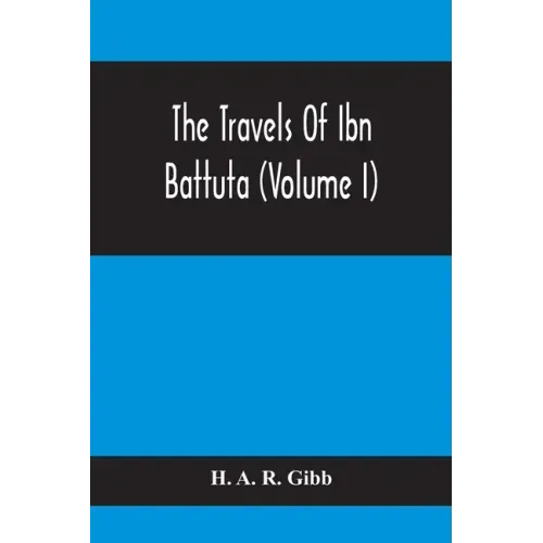 The Travels Of Ibn Battuta (Volume I)