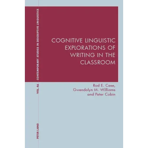 Cognitive Linguistic Explorations of Writing in the Classroom