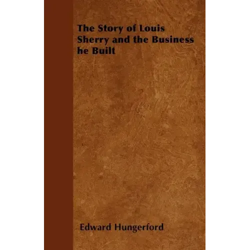 The Story of Louis Sherry and the Business he Built