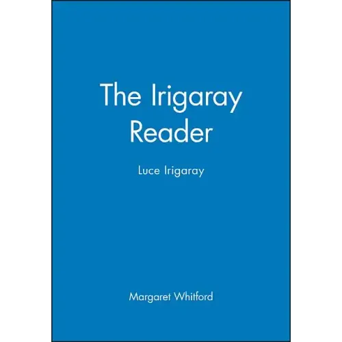 The Irigaray Reader: Luce Irigaray