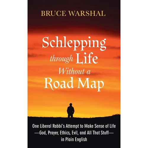 Schlepping Through Life Without a Road Map