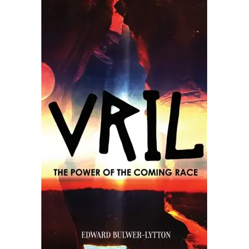 Vril, the Power of the Coming Race