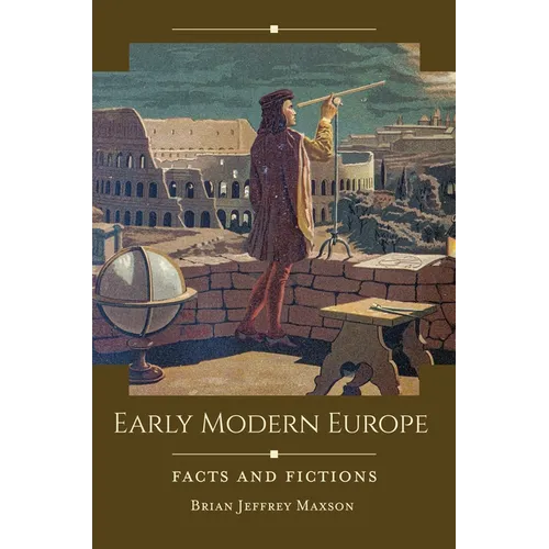 Early Modern Europe: Facts and Fictions