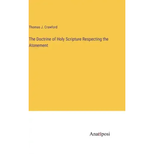 The Doctrine of Holy Scripture Respecting the Atonement