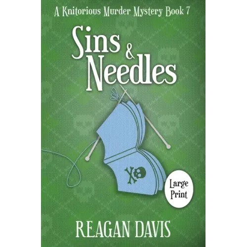 Sins & Needles: A Knitorious Murder Mystery
