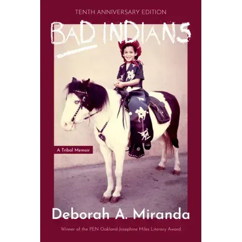 Bad Indians (Expanded Edition): A Tribal Memoir (10th Anniversary Edition)