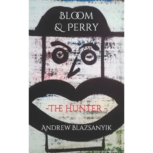 Bloom & Perry: The Hunter