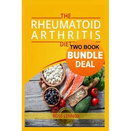 Rheumatoid Arthritis Diet: Double Book Bundle - Anti Inflammatory Diet Book and Vegetarian Recipe Book