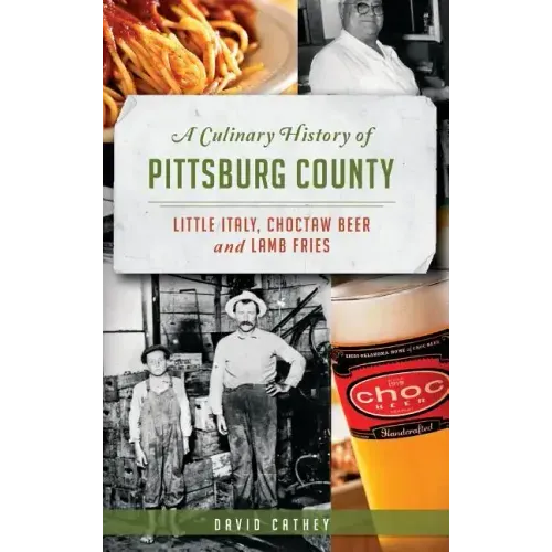 A Culinary History of Pittsburg County: Little Italy, Choctaw Beer and Lamb Fries