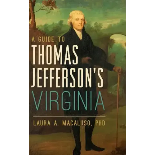 A Guide to Thomas Jefferson's Virginia