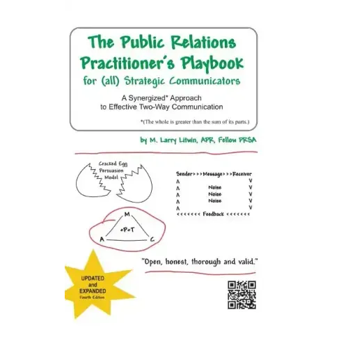 The Public Relations Practitioner's Playbook for (All) Strategic Communicators: A Synergized* Approach to Effective Two-Way Communication (*The Whole