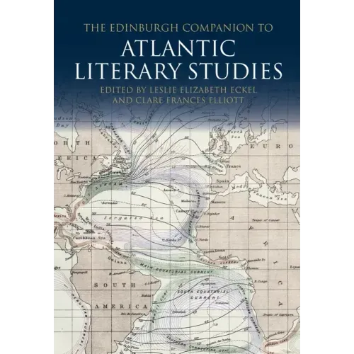 The Edinburgh Companion to Atlantic Literary Studies