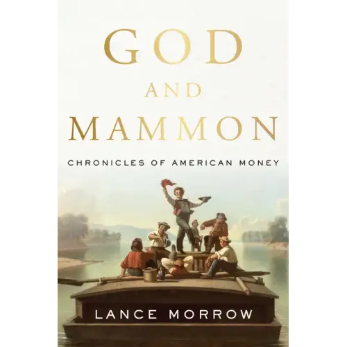 God and Mammon: Chronicles of American Money