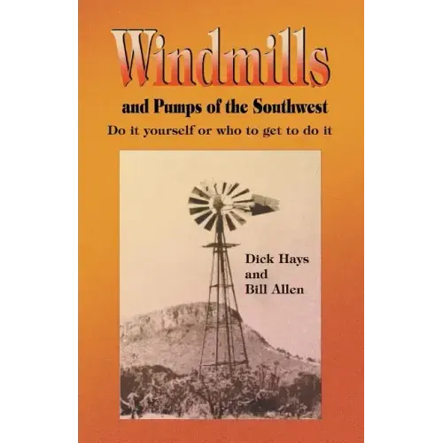 Windmills and Pumps of the Southwest