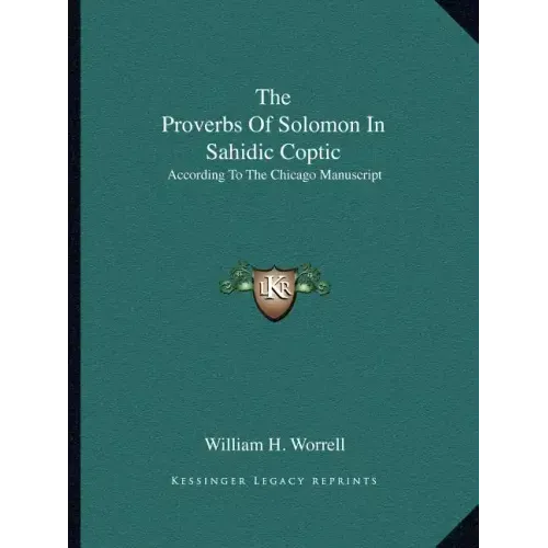 The Proverbs of Solomon in Sahidic Coptic: According to the Chicago Manuscript