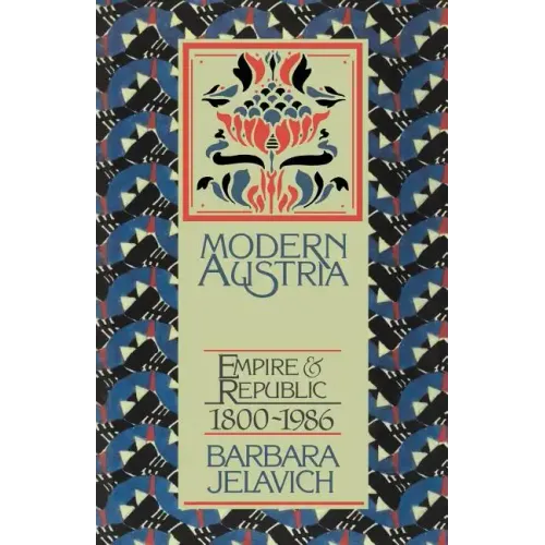 Modern Austria: Empire and Republic, 1815 1986
